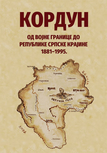 Kordun : od Vojne granice do Republike Srpske Krajine 1881-1995.
