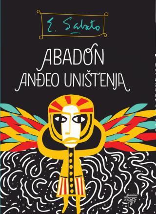 abadon, anđeo uništenja ernesto sabato 