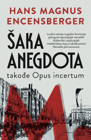 šaka anegdota takođe opus incertum hans magnus encensberger 