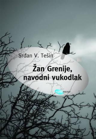 žan grenije, navodni vukodlak srđan v tešin 