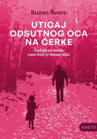 uticaj odsutnog oca na ćerke suzan švarc 