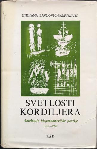 svetlosti kordiljera antologija hispanoameričke poezije 1920 1970 