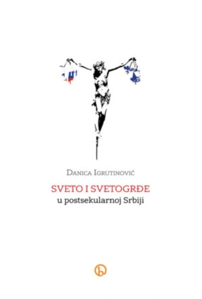 sveto i svetogrđe u postsekularnoj srbiji 