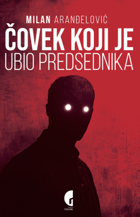 Čovek koji je ubio predsednika