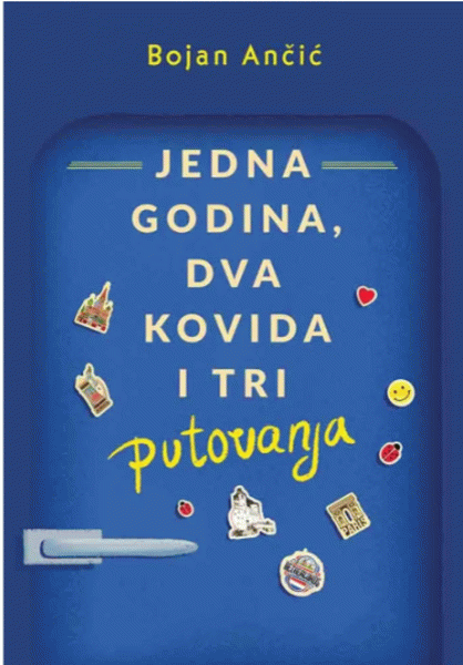 Jedna godina, dva kovida i tri putovanja