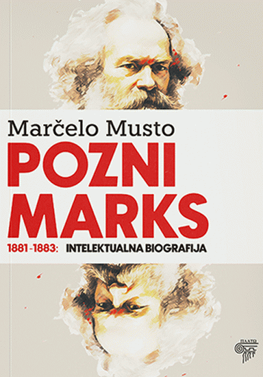 Pozni Marks 1881–1883 : intelektualna biografija