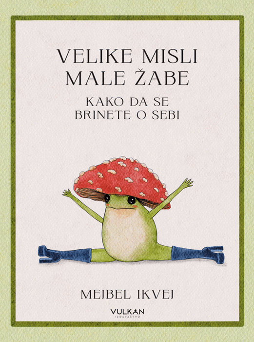 Velike misli male žabe : kako da se brinete o sebi